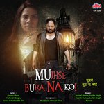 Mujhse Bura Na Koi - Vishwajeet Singh Song Download